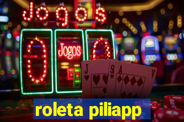 roleta piliapp